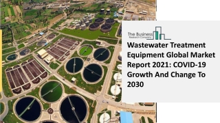 Wastewater Treatment Equipment Market 2021-2030  | Global Share, Size, Trends