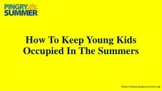 How To Keep Young Kids Occupied In The Summers 