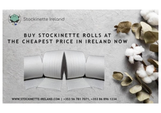 Choose the best stockinette rolls supplier in Ireland
