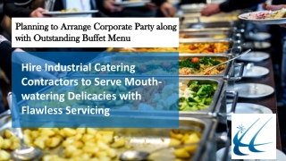 Hire Industrial Catering Service to Make Your Corporate Event Perfect