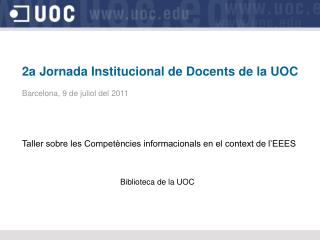 2a Jornada Institucional de Docents de la UOC Barcelona, 9 de juliol del 2011