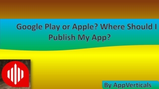 Google Play or Apple? Where Should I Publish My App?