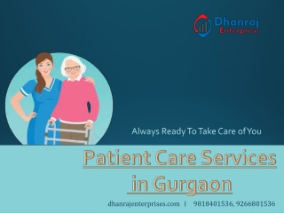 Want To The Best Patient Care Services in Gurgaon