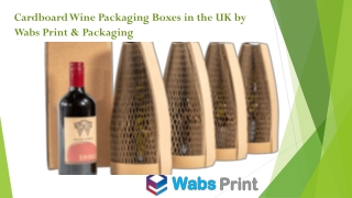 Wabs Print & Packaging Provides Wine Packaging Boxes in the UK