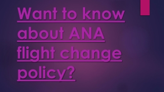 Want to know about ANA flight change policy