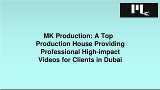 MK Production A Top Production House Providing Professional High-impact Videos for Clients in Dubai