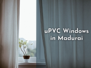 uPVC Windows in Madurai | German Technology
