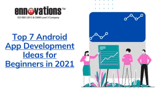 Top 7 Android App Development Ideas for Beginners in 2021