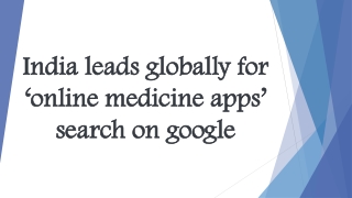 India Leads Globally For ‘online Medicine Apps’ Search On Google