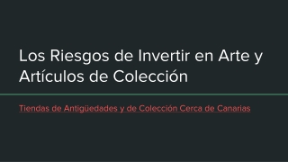Tiendas de Antigüedades y de Colección Cerca de Canarias