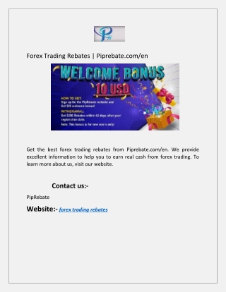 Get the best forex trading rebates from Piprebate.com/en. We provide excellent i