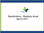 Benefici rios Relat rio Anual Agosto 2012