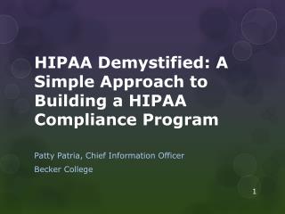 HIPAA Demystified: A Simple Approach to Building a HIPAA Compliance Program