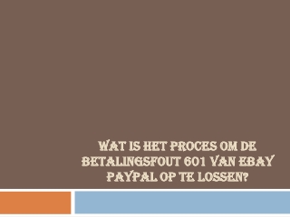 WAT IS HET PROCES OM DE BETALINGSFOUT 601