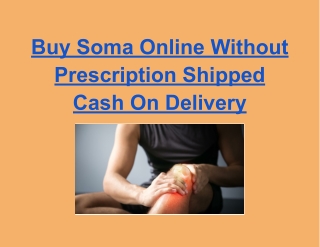 Buy Soma Online Without Prescription Shipped Cash On Delivery
