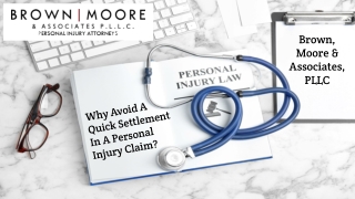 Why Avoid A Quick Settlement In A Personal Injury Claim?