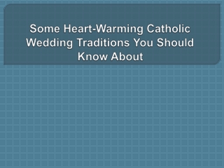 Some Heart-Warming Catholic Wedding Traditions You Should Know About