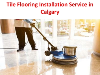 Tile Flooring Installation Service in Calgary