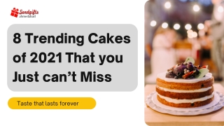 Top 8 Trending Cakes of 2021 which is unforgettable
