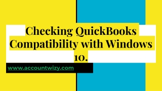 Checking QuickBooks Compatibility with Windows 10.ppt