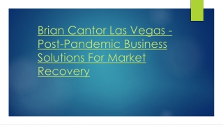 Brian Cantor Las Vegas - Post-Pandemic Business Solutions