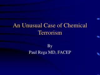 An Unusual Case of Chemical Terrorism