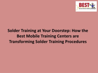 Solder Training at Your Doorstep How the Best Mobile Training Centers are Transforming Solder Training Procedures