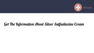 Get The Information About Silver Sulfadiazine Cream