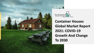 Container Houses Market Challenges, Key Drivers, Business Developments And Scope