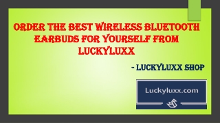 Order The Best Wireless Bluetooth Earbuds For Yourself From LuckyLuxx