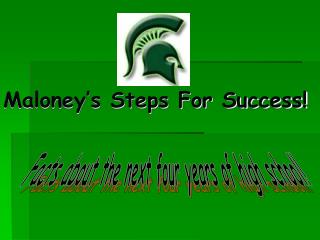 Maloney’s Steps For Success!