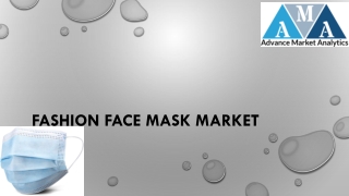 Fashion Face Mask Recent Market Activity have Created Attractive Opportunity