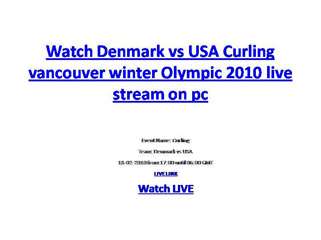 Watch Denmark vs USA Curling vancouver winter Olympic 2010 l