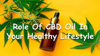 Role Of CBD Oil In Your Healthy Lifestyle