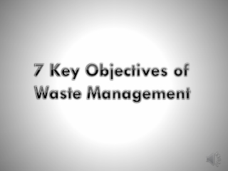 7 Key Objectives of Waste Management