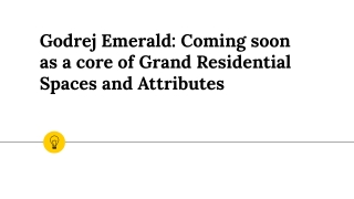 Godrej Emerald_ Coming soon as a core of Grand Residential Spaces and Attributes