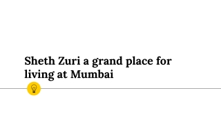 Sheth Zuri a grand place for living at Mumbai