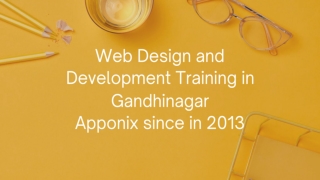 Web Design and Development Training in Gandhinagar Apponix since in 2013