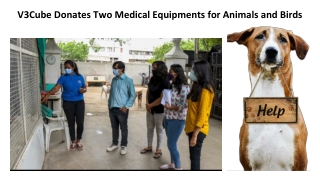 V3cube Donate Two Medical Equipments for Animals and Birds