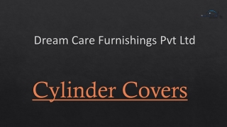 Stylish cylinder covers by Dream Care