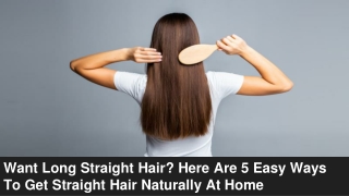 Want Long Straight Hair Here Are 5 Easy Ways To Get Straight Hair Naturally At Home