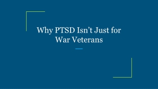 Why PTSD Isn’t Just for War Veterans