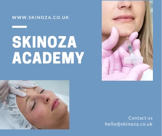 Skinoza Academy - Botox Training London - Dermal Filler Training London