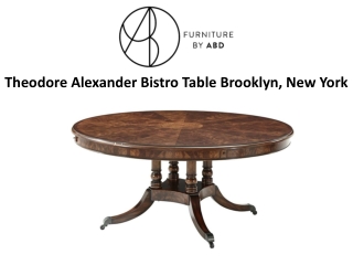 Theodore Alexander Bistro Table Brooklyn, New York