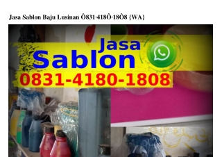 Jasa Sablon Baju Lusinan Ö8ᣮl–4l8Ö–l8Ö8(WA)