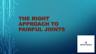 The Right Approach to Painful Joints