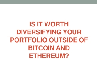 Is It Worth Diversifying Your Portfolio Outside of Bitcoin and Ethereum