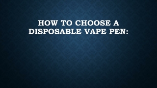 How to choose a Disposable Vape Pen