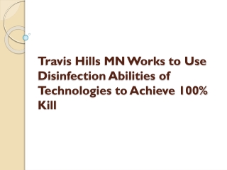 Travis Hills MN Works to Use Disinfection Abilities of Technologies to Achieve 100% Kill