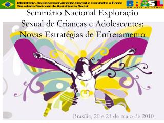 Seminário Nacional Exploração Sexual de Crianças e Adolescentes: Novas Estratégias de Enfretamento